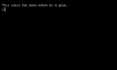 If you don't know what a grue is, you should go play some Zork.